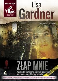 Złap mnie. Audiobook. Autor: Gardner Lisa. ZdrowePodejscie.pl Okładka książki Złap mnie. Audiobook
