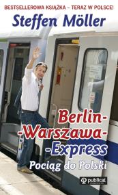 Okładka książki Berlin - Warszawa - Express. Pociąg do Polski