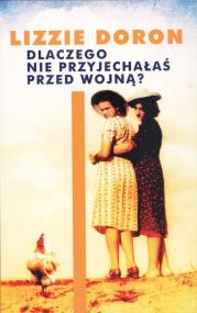 Okładka książki Dlaczego nie przyjechałaś przed wojną?