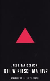 Okładka książki Kto w Polsce ma HIV?