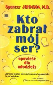 Okładka książki Kto zabrał mój ser? Opowieść dla młodzieży