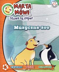 Marta mówi 8 Słowa są super - Muzyczne zoo. Autor: praca zbiorowa. ZdrowePodejscie.pl Okładka książki Marta mówi 8 Słowa są super - Muzyczne zoo