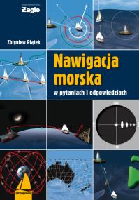 Nawigacja morska w pytaniach i odpowiedziach. Autor: Zbigniew Piątek. ZdrowePodejscie.pl Okładka książki Nawigacja morska w pytaniach i odpowiedziach