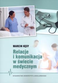 Okładka książki Relacje i komunikacja w świecie medycznym