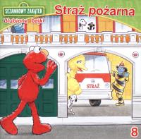 Sezamkowy Zakątek Ulubione bajki 8 Straż pożarna. Autor: Hood Susan. ZdrowePodejscie.pl Okładka książki Sezamkowy Zakątek Ulubione bajki 8 Straż pożarna