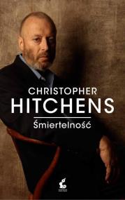 Śmiertelność. Autor: Christopher Hitchens. ZdrowePodejscie.pl Okładka książki Śmiertelność