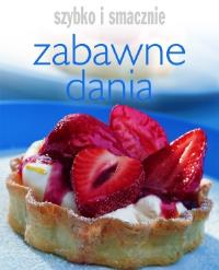 Okładka książki Szybko i smacznie. Zabawne dania