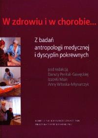 Okładka książki W zdrowiu i w chorobie Z badań antropologii medycznej i dyscyplin pokrewnych