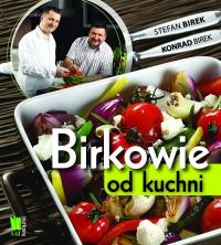 Birkowie od kuchni. Autor: Birek Stefan, Birek Konrad. ZdrowePodejscie.pl Okładka książki Birkowie od kuchni