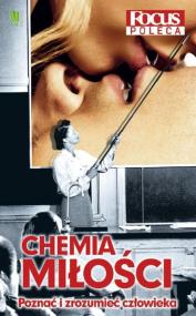 Chemia miłości. Autor: praca zbiorowa. ZdrowePodejscie.pl Okładka książki Chemia miłości