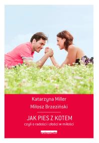 Okładka książki Jak pies z kotem. czyli o radości i złości w miłości