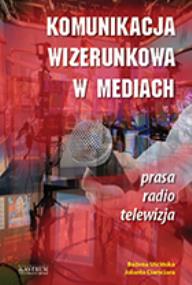 Okładka książki Komunikacja wizerunkowa w mediach