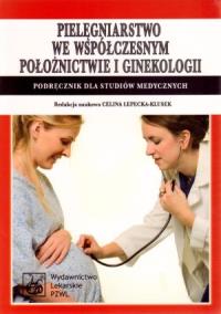 Pielęgniarstwo we współczesnym położnictwie i gin.. Autor: Michał Bokiniec, Marzena Bucholc, Waldemar Dobrzy. ZdrowePodejscie.pl Okładka książki Pielęgniarstwo we współczesnym położnictwie i gin.