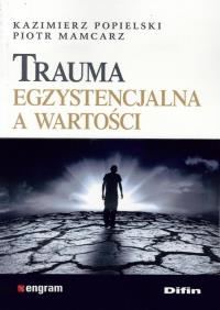 Okładka książki Trauma egzystencjalna a wartości