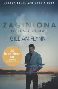 Zaginiona dziewczyna TW okł.film.. Autor: Gillian Flynn. ZdrowePodejscie.pl Okładka książki Zaginiona dziewczyna TW okł.film.