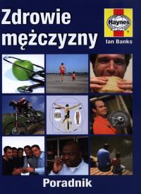 Zdrowie mężczyzny. Poradnik. Autor: Ian Banks. ZdrowePodejscie.pl Okładka książki Zdrowie mężczyzny. Poradnik