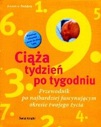 Ciąża tydzień po tygodniu. Autor: Annette Nolden. ZdrowePodejscie.pl Okładka książki Ciąża tydzień po tygodniu