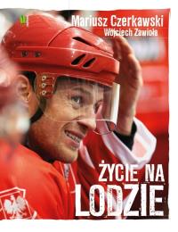 Okładka książki Mariusz Czerkawski Życie na lodzie