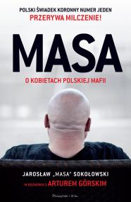 Masa o kobietach polskiej mafii. Autor: Artur Górski, Jarosław Sokołowski. ZdrowePodejscie.pl Okładka książki Masa o kobietach polskiej mafii