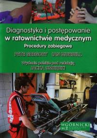 Diagnostyka i postępowanie w ratownictwie medycznym. Autor: Gregory Pete, Mursell Ian. ZdrowePodejscie.pl Okładka książki Diagnostyka i postępowanie w ratownictwie medycznym