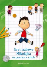 Okładka książki Gry i zabawy Mikołajka na przerwy w szkole