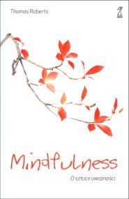 Okładka książki Mindfulness O Sztuce Uważności