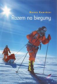 Okładka książki Razem na bieguny z płytą DVD