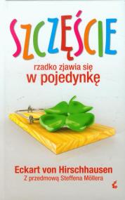 Szczęście rzadko zjawia się w pojedynkę. Autor: Hirschhausen Eckart. ZdrowePodejscie.pl Okładka książki Szczęście rzadko zjawia się w pojedynkę