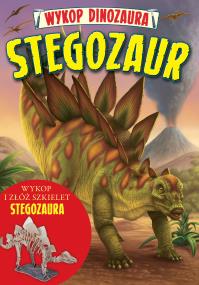 Okładka książki Wykop dinozaura. Stegozaur