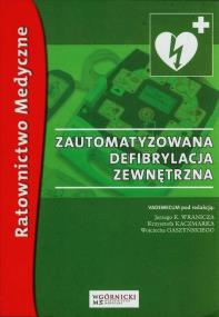 Zautomatyzowana defibrylacja zewnętrzna. Autor: Wranicz Jerzy Krzysztof. ZdrowePodejscie.pl Okładka książki Zautomatyzowana defibrylacja zewnętrzna