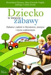 Okładka książki Dziecko w świecie zabawy