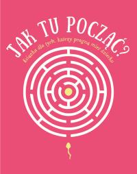 Okładka książki Jak tu począć?