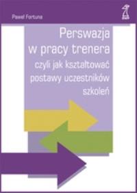 Okładka książki Perswazja w pracy trenera GWP
