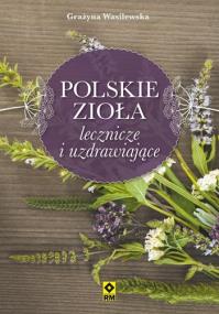 Okładka książki Polskie zioła lecznicze i uzdrawiające