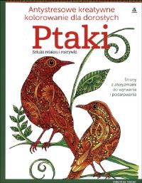 Okładka książki Ptaki Kreatywne kolorowanie dla dorosłych
