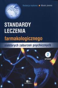 Standardy leczenia farmakologicznego niektórych zaburzeń psychicznych. Wydawca: Via Medica. ZdrowePodejscie.pl Opakowanie Standardy leczenia farmakologicznego niektórych zaburzeń psychicznych