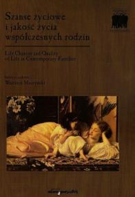 Okładka książki Szanse życiowe i jakość życia współczesnych rodzin