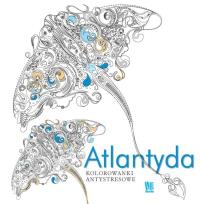 Atlantyda. Kolorowanki antystresowe. Autor: Opracowanie zbiorowe. ZdrowePodejscie.pl Okładka książki Atlantyda. Kolorowanki antystresowe