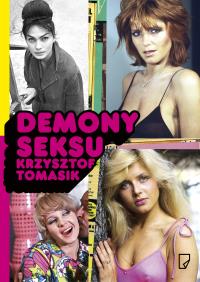 Demony seksu. Autor: red. Krzysztof Tomasik. ZdrowePodejscie.pl Okładka książki Demony seksu