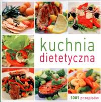 Okładka książki Kuchnia dietetyczna. 1001 przepisów