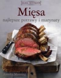 Mięsa. Klasa mistrzów. Autor: Anneka Manning. ZdrowePodejscie.pl Okładka książki Mięsa. Klasa mistrzów