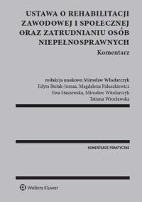 Okładka książki Ustawa o rehabilitacji zawodowej i społecznej oraz zatrudnianiu osób niepełnosprawnych. Komentarz