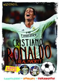 Okładka książki Wszystko co powinniście wiedzieć o Cristiano Ronaldo i Realu Madryt