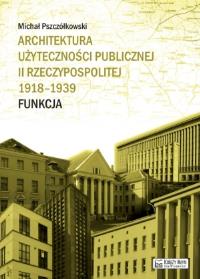 Okładka książki Architektura użyteczności publicznej II RP