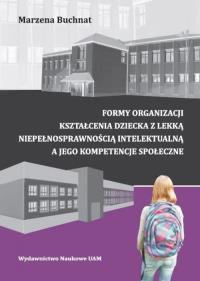 Okładka książki Formy organizacyjne kształcenia dziecka z lekką niepełnosprawnością intelektualną a jego kompetencje