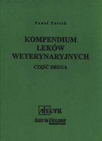 Kompendium leków weterynaryjnych część 2. Autor: Paweł Pastok. ZdrowePodejscie.pl Okładka książki Kompendium leków weterynaryjnych część 2
