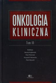 Onkologia kliniczna Tom 3. Wydawca: Via Medica. ZdrowePodejscie.pl Opakowanie Onkologia kliniczna Tom 3