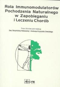 Rola immunomodulatorów pochodzenia naturalnego... Autor: Ewa Skopińska-Różewska, Andrzej Krzysztof Siwicki. ZdrowePodejscie.pl Okładka książki Rola immunomodulatorów pochodzenia naturalnego..