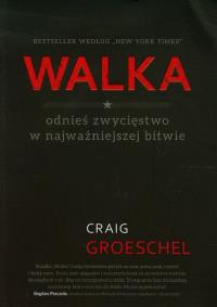 Okładka książki Walka odnieś zwycięstwo w najważniejszej bitwie