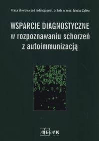 Wsparcie diagnostyczne w rozpoznawaniu schorzeń.... Autor: Jakub Ząbek. ZdrowePodejscie.pl Okładka książki Wsparcie diagnostyczne w rozpoznawaniu schorzeń...
